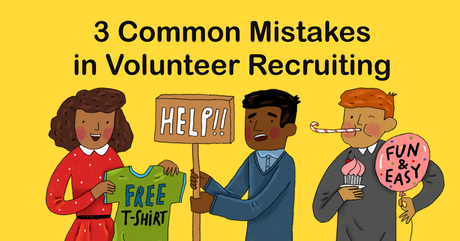Three Common Mistakes in Volunteer Recruiting