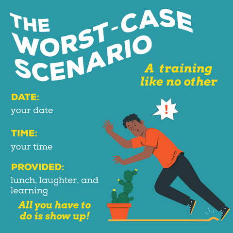 The Worst Case Scenario Workshop